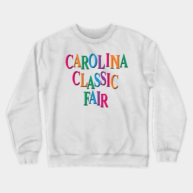 Carolina Classic Fair *Dixie Classic Fair Logo Style* Crewneck Sweatshirt by freezethecomedian